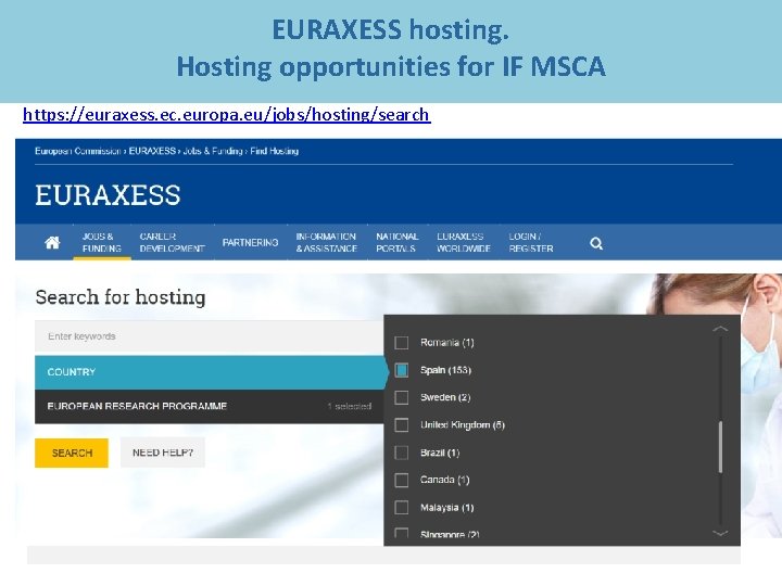 EURAXESS hosting. Hosting opportunities for IF MSCA https: //euraxess. ec. europa. eu/jobs/hosting/search 