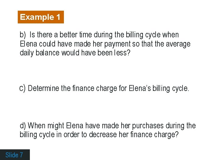 Example 1 b) Is there a better time during the billing cycle when Elena