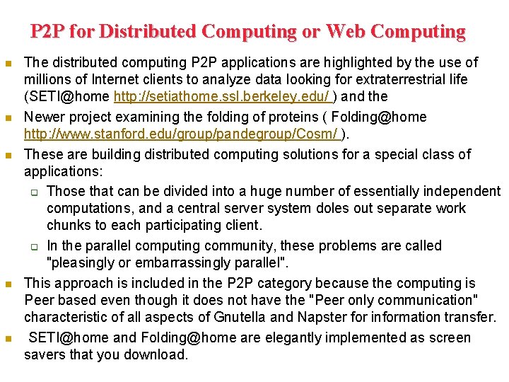 P 2 P for Distributed Computing or Web Computing n n n The distributed