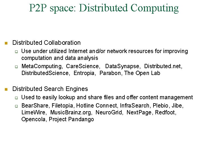 P 2 P space: Distributed Computing n Distributed Collaboration q q n Use under