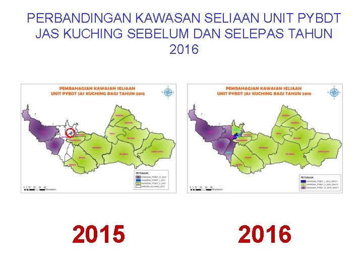 PERBANDINGAN KAWASAN SELIAAN UNIT PYBDT JAS KUCHING SEBELUM DAN SELEPAS TAHUN 2016 2015 2016