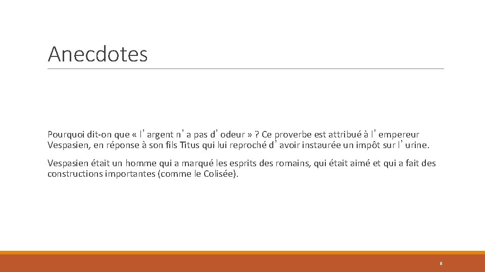 Anecdotes Pourquoi dit-on que « l’argent n’a pas d’odeur » ? Ce proverbe est