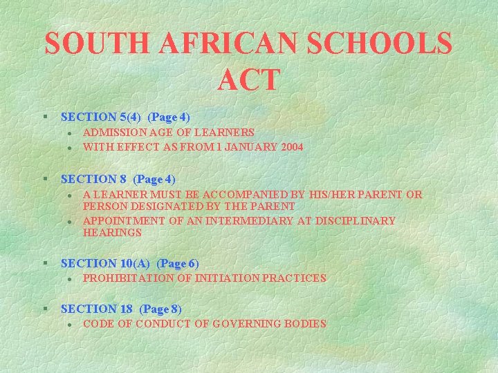 SOUTH AFRICAN SCHOOLS ACT § SECTION 5(4) (Page 4) l l § SECTION 8