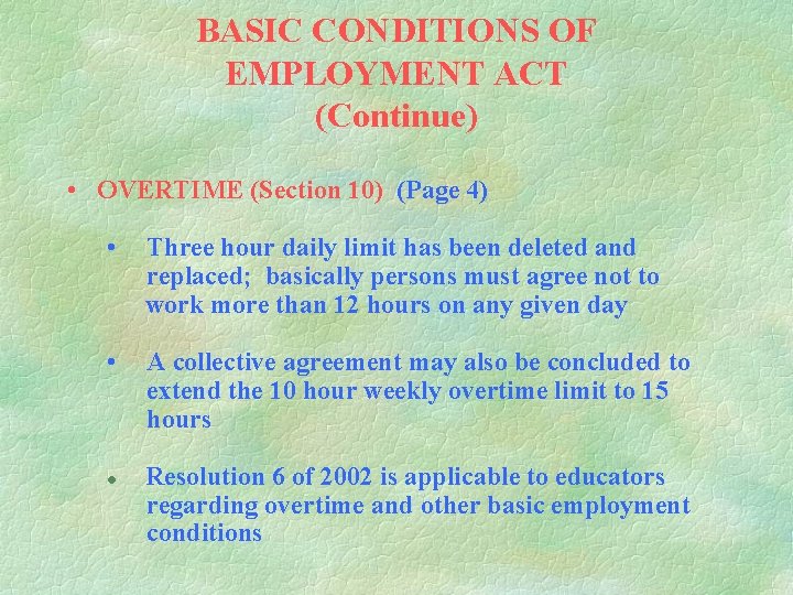 BASIC CONDITIONS OF EMPLOYMENT ACT (Continue) • OVERTIME (Section 10) (Page 4) • Three
