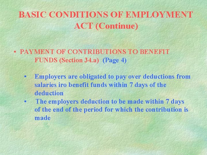 BASIC CONDITIONS OF EMPLOYMENT ACT (Continue) • PAYMENT OF CONTRIBUTIONS TO BENEFIT FUNDS (Section