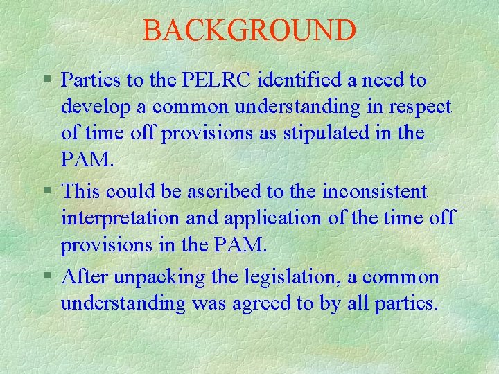 BACKGROUND § Parties to the PELRC identified a need to develop a common understanding