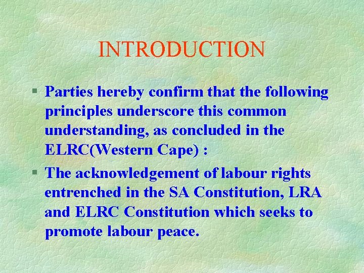 INTRODUCTION § Parties hereby confirm that the following principles underscore this common understanding, as