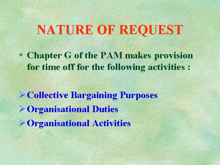 NATURE OF REQUEST § Chapter G of the PAM makes provision for time off