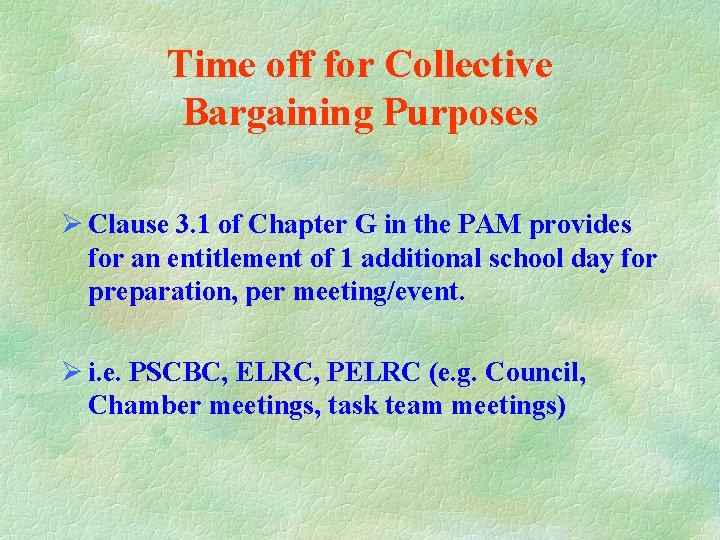 Time off for Collective Bargaining Purposes Ø Clause 3. 1 of Chapter G in