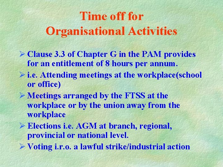 Time off for Organisational Activities Ø Clause 3. 3 of Chapter G in the