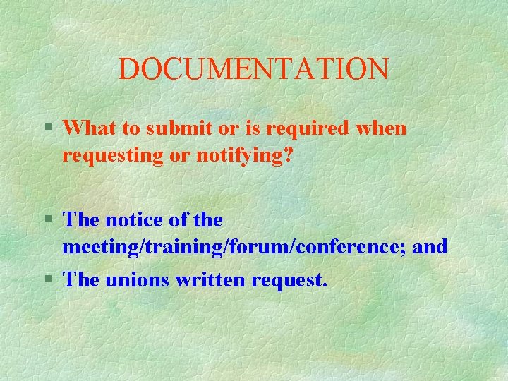 DOCUMENTATION § What to submit or is required when requesting or notifying? § The