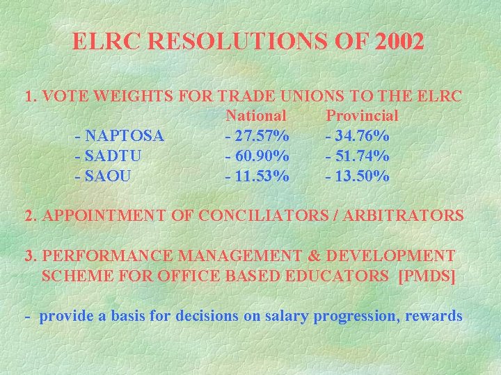 ELRC RESOLUTIONS OF 2002 1. VOTE WEIGHTS FOR TRADE UNIONS TO THE ELRC National