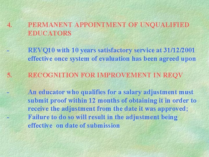 4. PERMANENT APPOINTMENT OF UNQUALIFIED EDUCATORS - REVQ 10 with 10 years satisfactory service