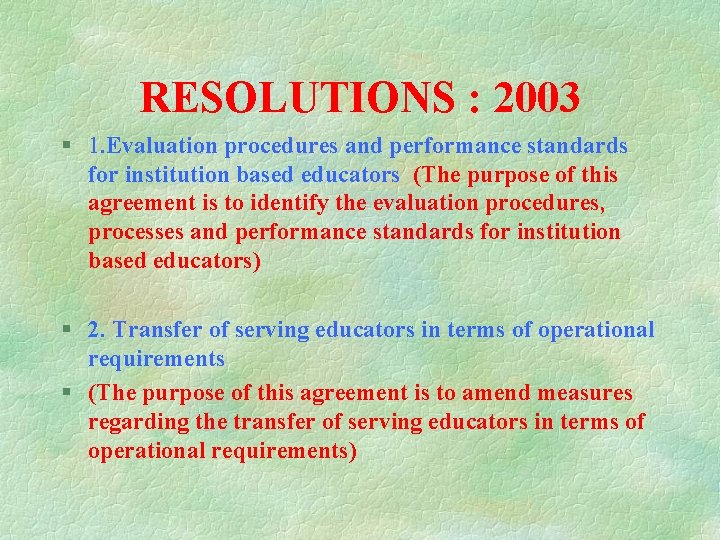 RESOLUTIONS : 2003 § 1. Evaluation procedures and performance standards for institution based educators