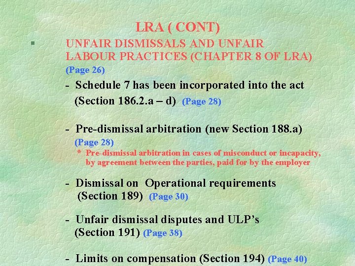 LRA ( CONT) § UNFAIR DISMISSALS AND UNFAIR LABOUR PRACTICES (CHAPTER 8 OF LRA)