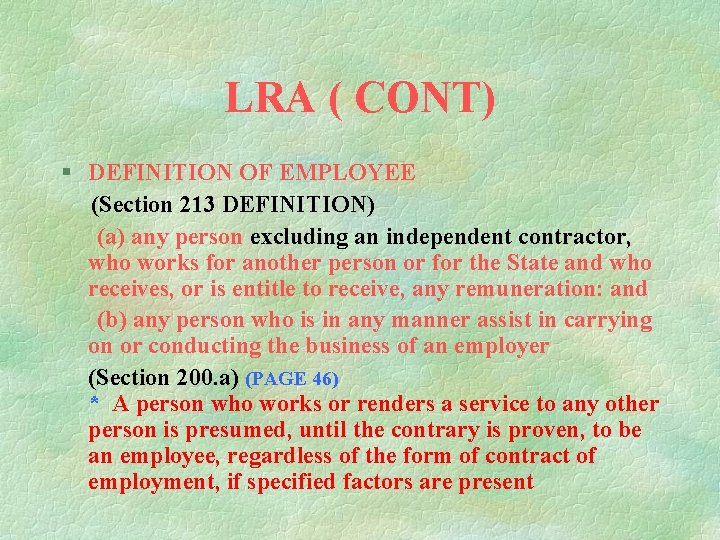 LRA ( CONT) § DEFINITION OF EMPLOYEE (Section 213 DEFINITION) (a) any person excluding