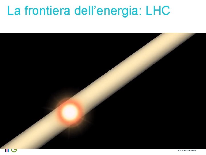 La frontiera dell’energia: LHC 