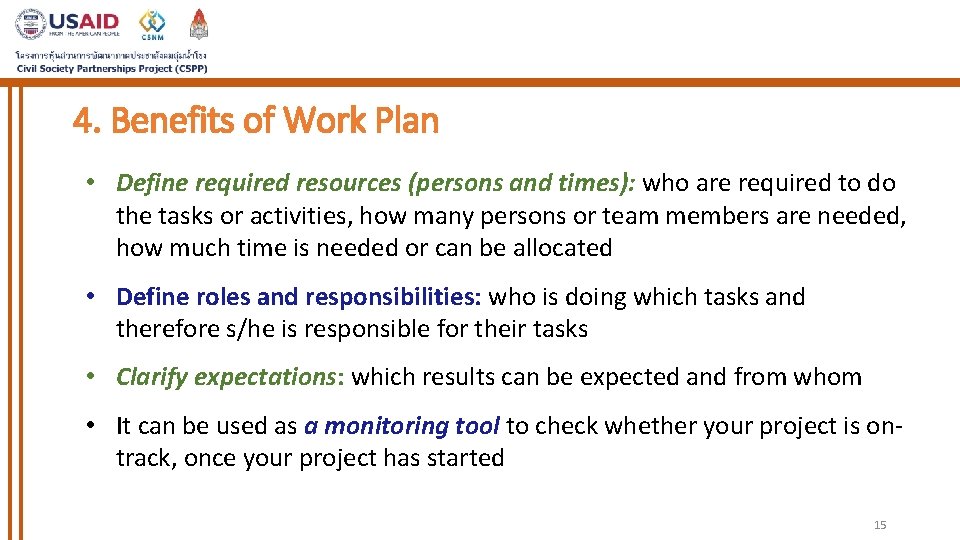 4. Benefits of Work Plan • Define required resources (persons and times): who are 4. Benefits of Work Plan • Define required resources (persons and times): who are