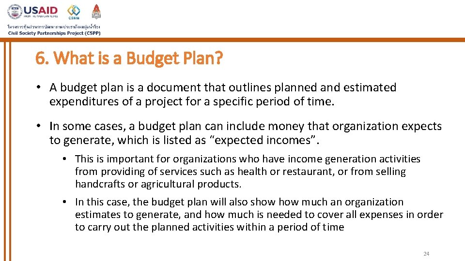 6. What is a Budget Plan? • A budget plan is a document that 6. What is a Budget Plan? • A budget plan is a document that