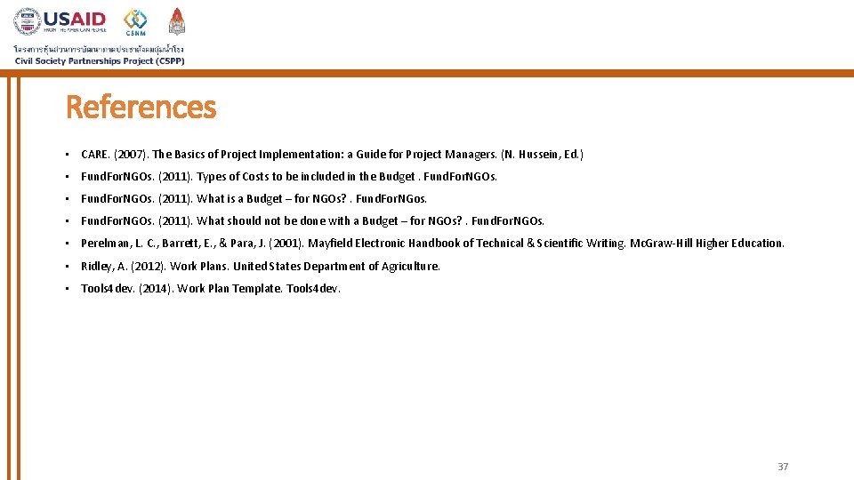 References • CARE. (2007). The Basics of Project Implementation: a Guide for Project Managers. References • CARE. (2007). The Basics of Project Implementation: a Guide for Project Managers.