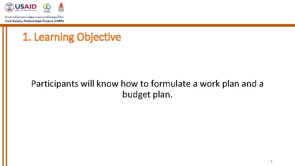 1. Learning Objective Participants will know how to formulate a work plan and a 1. Learning Objective Participants will know how to formulate a work plan and a