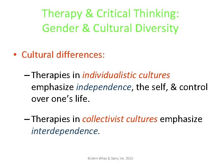 Therapy & Critical Thinking: Gender & Cultural Diversity • Cultural differences: – Therapies in