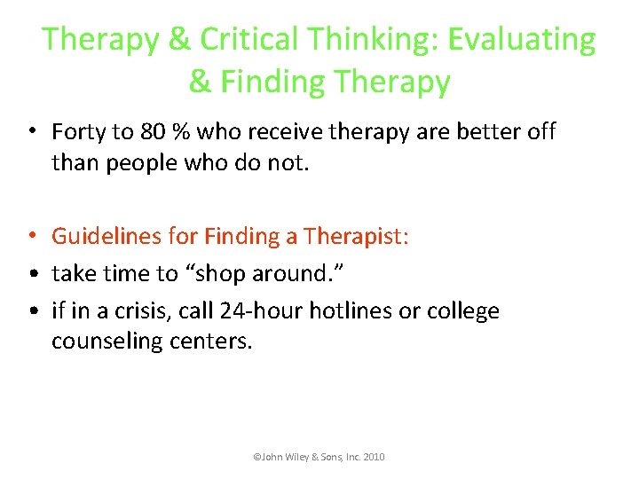 Therapy & Critical Thinking: Evaluating & Finding Therapy • Forty to 80 % who