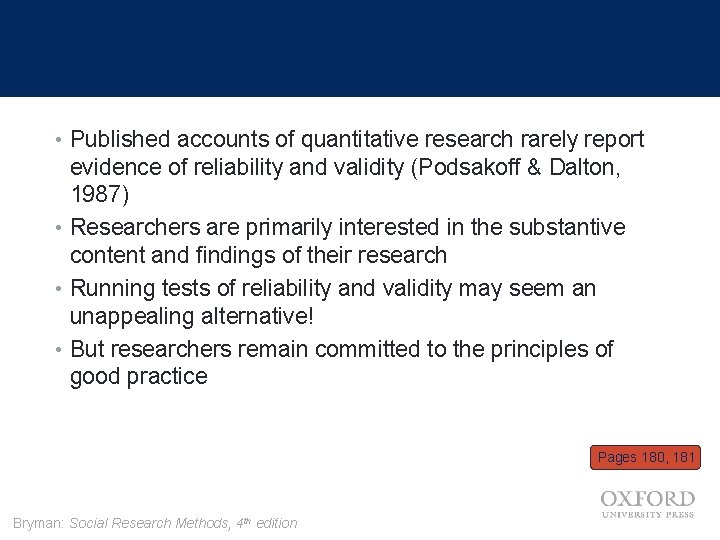  • Published accounts of quantitative research rarely report evidence of reliability and validity