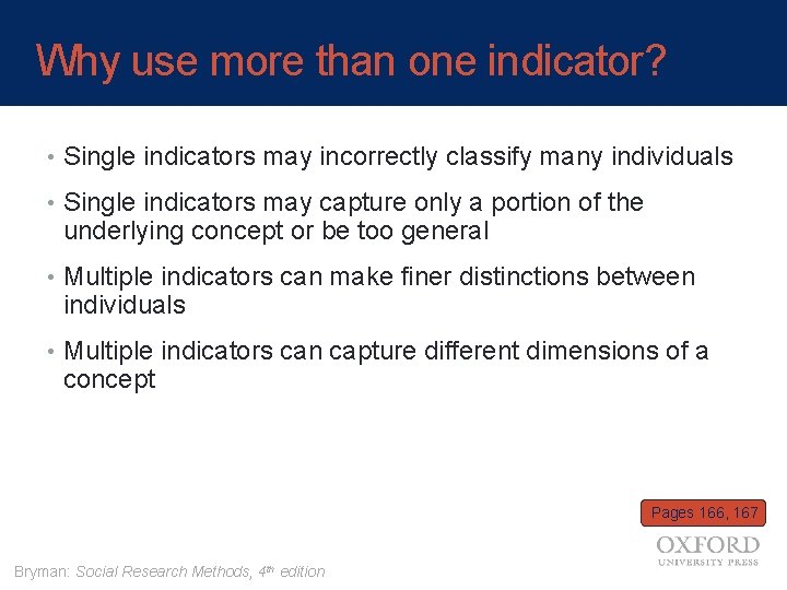 Why use more than one indicator? • Single indicators may incorrectly classify many individuals