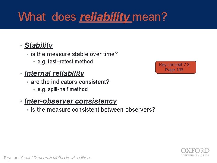 What does reliability mean? • Stability • is the measure stable over time? •