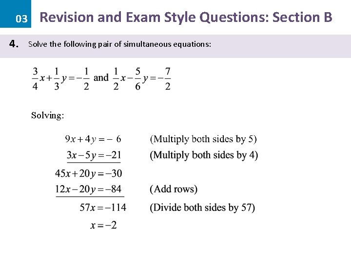 03 4. Revision and Exam Style Questions: Section B Solve the following pair of