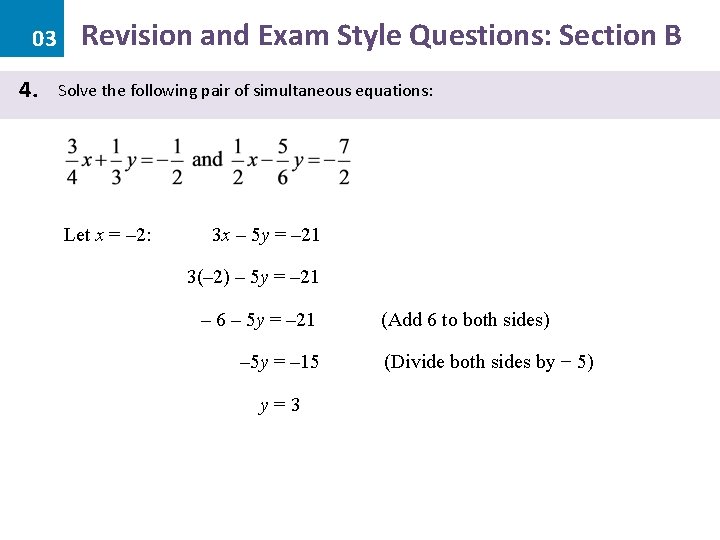 03 4. Revision and Exam Style Questions: Section B Solve the following pair of