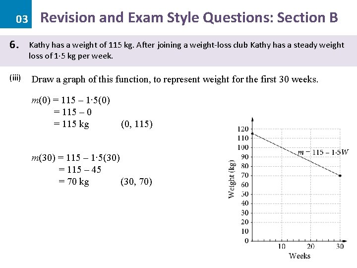 03 6. (iii) Revision and Exam Style Questions: Section B Kathy has a weight