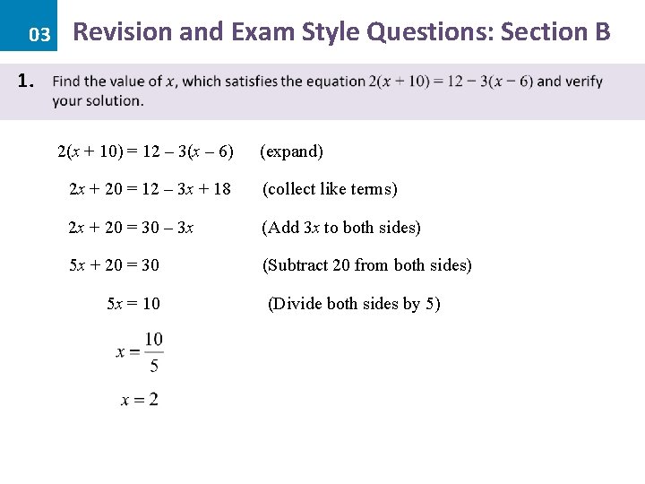Revision and Exam Style Questions: Section B 03 1. 2(x + 10) = 12