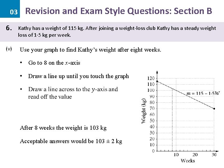 Revision and Exam Style Questions: Section B 03 6. (v) Kathy has a weight