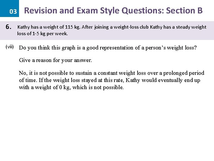 03 6. Revision and Exam Style Questions: Section B Kathy has a weight of