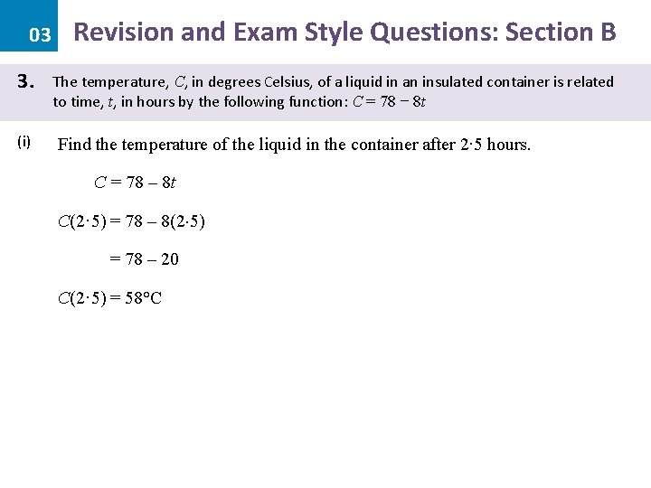 03 3. (i) Revision and Exam Style Questions: Section B The temperature, C, in