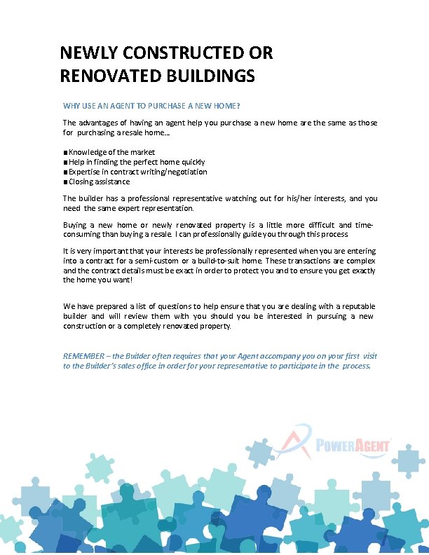 NEWLY CONSTRUCTED OR RENOVATED BUILDINGS WHY USE AN AGENT TO PURCHASE A NEW HOME?