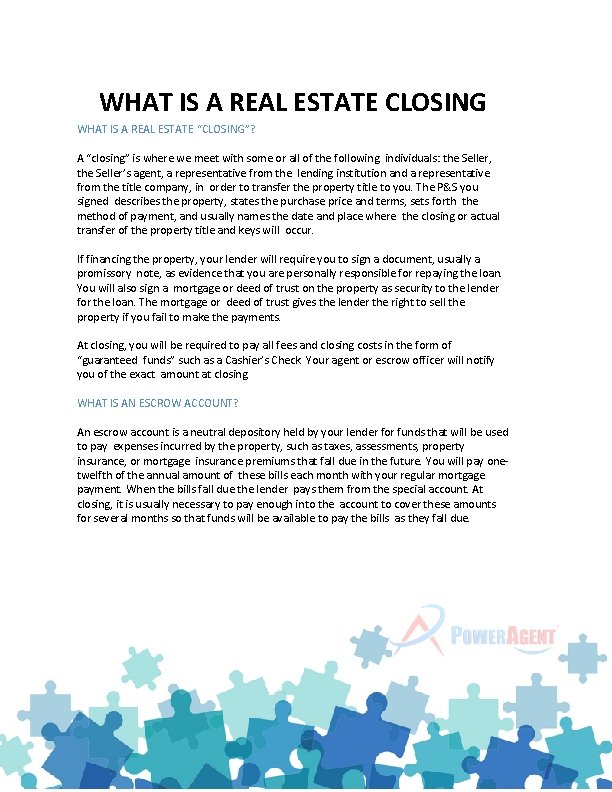 WHAT IS A REAL ESTATE CLOSING WHAT IS A REAL ESTATE “CLOSING”? A “closing”