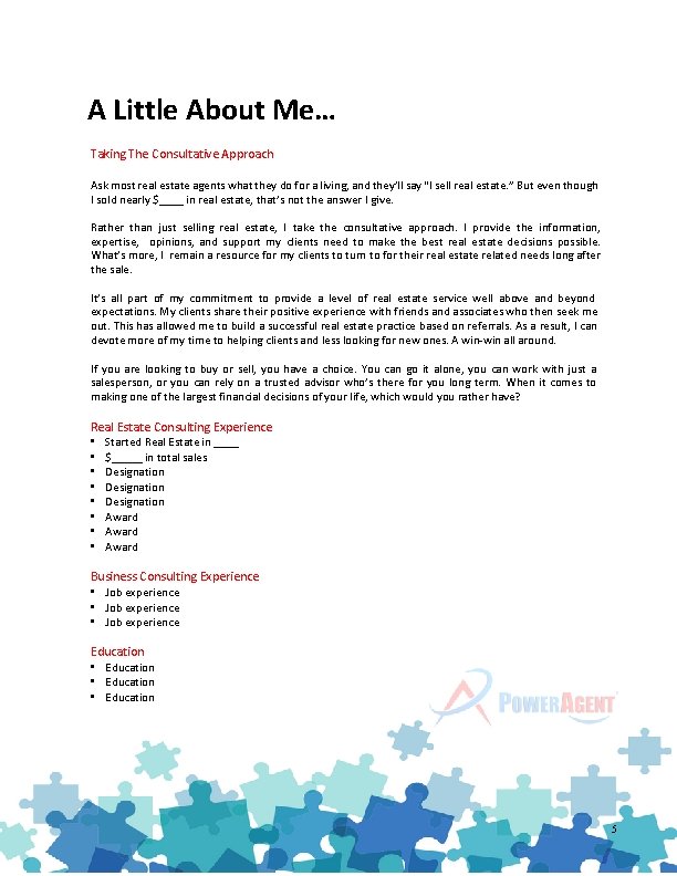 A Little About Me… Taking The Consultative Approach Ask most real estate agents what