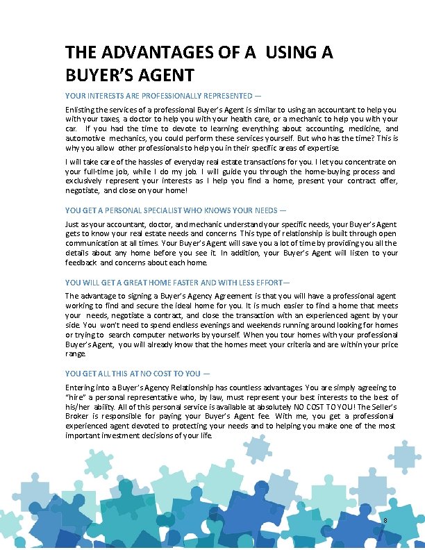 THE ADVANTAGES OF A USING A BUYER’S AGENT YOUR INTERESTS ARE PROFESSIONALLY REPRESENTED —