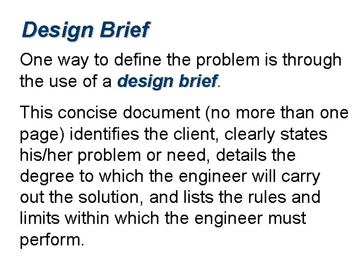 Design Brief One way to define the problem is through the use of a