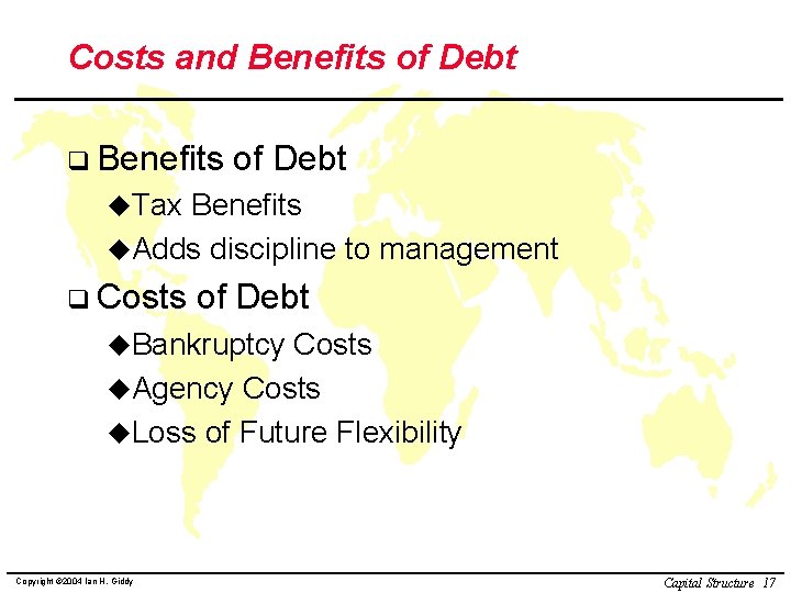 Costs and Benefits of Debt q Benefits of Debt u. Tax Benefits u. Adds