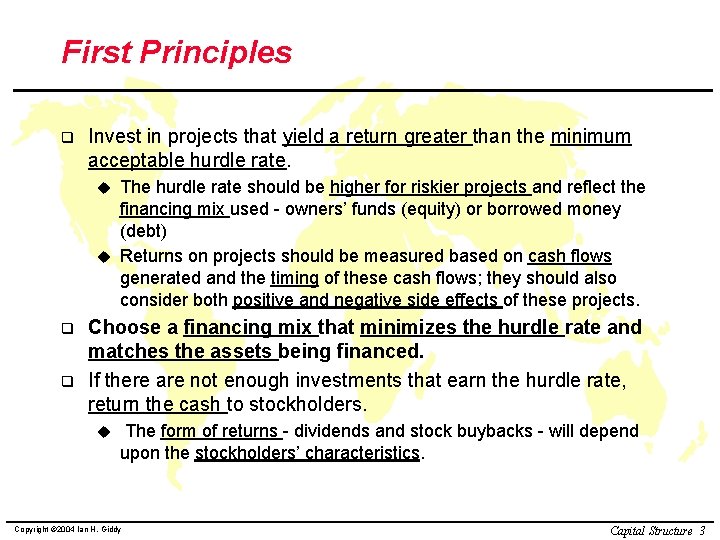 First Principles q Invest in projects that yield a return greater than the minimum