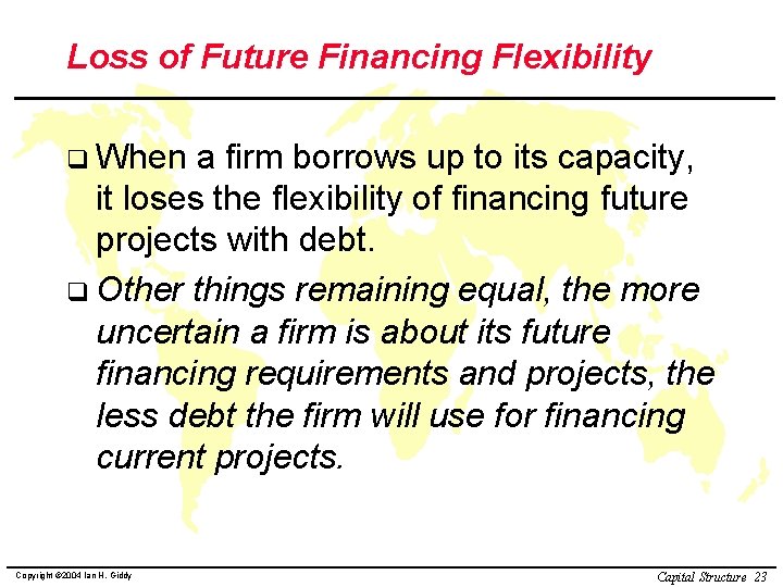 Loss of Future Financing Flexibility q When a firm borrows up to its capacity,