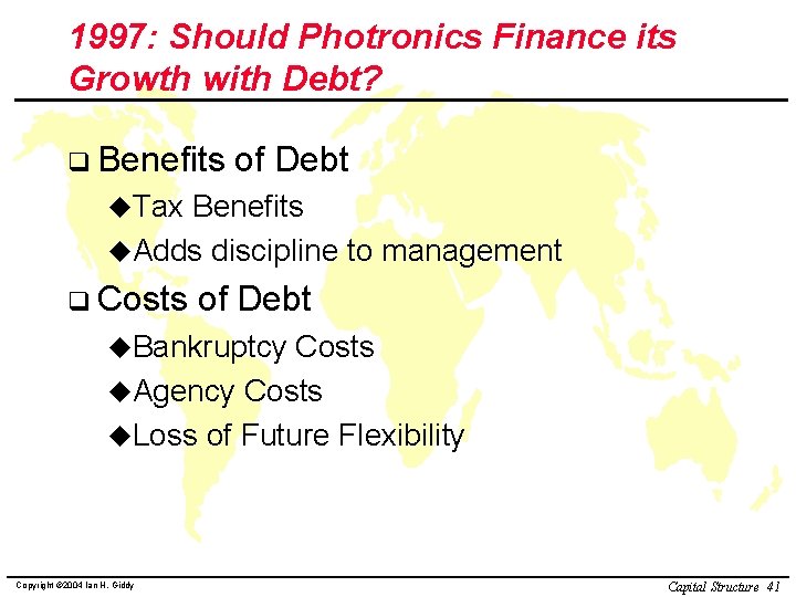 1997: Should Photronics Finance its Growth with Debt? q Benefits of Debt u. Tax