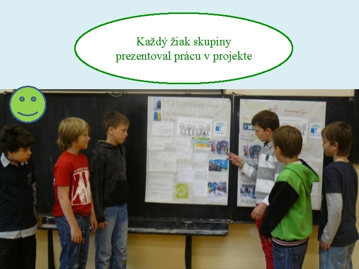 Každý žiak skupiny prezentoval prácu v projekte 