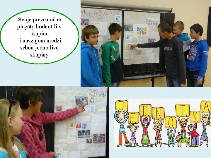 Svoje prezentačné plagáty hodnotili v skupine i navzájom medzi sebou jednotlivé skupiny 