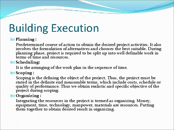 Building Execution Planning : Predetermined course of action to obtain the desired project activities.
