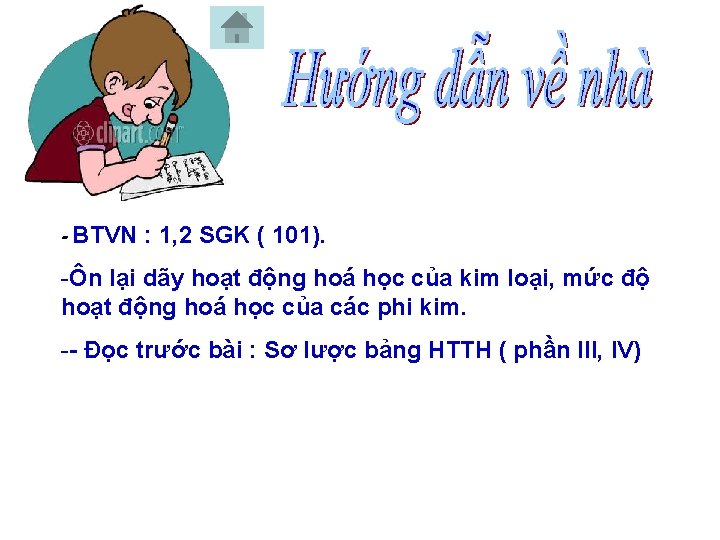 - BTVN : 1, 2 SGK ( 101). -Ôn lại dãy hoạt động hoá